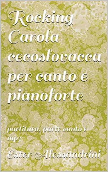 Rocking   Carola cecoslovacca per canto e pianoforte: partitura, parte canto e mp3